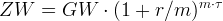 ZW = GW ⋅ (1 + r∕m )m ⋅τ