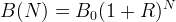 B (N ) = B0(1 + R )N