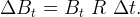 ΔBt = Bt R Δt.